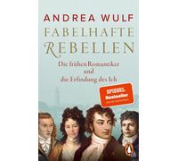 Andrea Wulf And Fabelhafte Rebellen: Die frühen Romantiker und die E (Paperback)