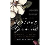 Andrea Wulf Wulf, Andrea The Brother Gardeners (Paperback)