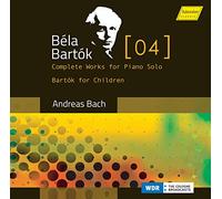 Andreas Bach - B?la Bart?k: The complete works for solo piano, Vol. 4 - Bart?k for Children