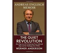 Andreas Englisch Memoir: the Quiet Revolution: how pop Leo XIV is Restoring Trust, Faith and Hope and the challenges from within