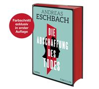 Andreas Eschbac Die Abschaffung des Todes: Die Unsterblichkeit ist nu (Hardback)