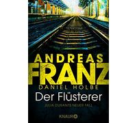 Andreas Franz Daniel Holb Der Flüsterer: Julia Durants neuer Fall: 2 (Paperback)