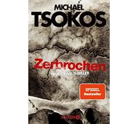 Andreas Gößling Prof. Dr. Michael Tsok Zerbrochen: True-Crime-Thrill (Paperback)