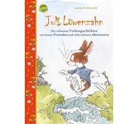 Andreas H. Schm Juli Löwenzahn. Die schönsten Vorlesegeschichten von (Hardback)