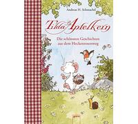 Andreas H. Schm Tilda Apfelkern. Die schönsten Geschichten aus dem He (Hardback)