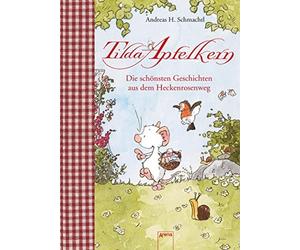 Andreas H. Schm Tilda Apfelkern. Die schönsten Geschichten aus dem He (Hardback)