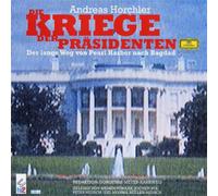 Andreas Horchler - Die Kriege der Präsidenten
