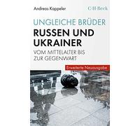 Andreas Kappele Ungleiche Brüder: Russen und Ukrainer vom Mittelalte (Paperback)