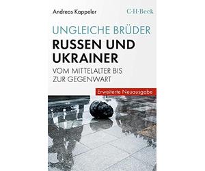 Andreas Kappele Ungleiche Brüder: Russen und Ukrainer vom Mittelalte (Paperback)