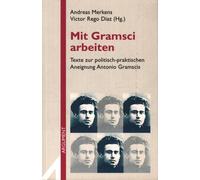 Andreas Merkens Mit Gramsci arbeiten: Texte zur politisch-praktische (Paperback)