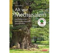 Andreas Roloff Alt wie Methusalem - Eine Reise zu den Jahrhundert-Bäu (Hardback)