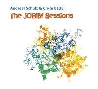 Andreas Schulz & Circle Blue - The Jobim Sessions