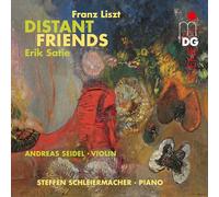 Andreas Seidel; Steffen Schleiermacher - Satie, Liszt: Distant Friends
