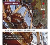 Andreas Sieling - Organ Works By Berlin Composers (SACD)