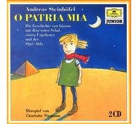 Andreas Steinhöfel - O Patria Mia (die Geschichte Von Gianna mit dem Roten Schal, Einem Ungeheuer und der Oper Aida)