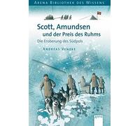 Andreas Venzke Scott, Amundsen und der Preis des Ruhms: Die Eroberun (Hardback)