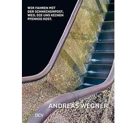 Andreas Wegner: Wir Fahren Mit Der Schneckenpost, Weil Sie Uns Keinen Pfennig Kost