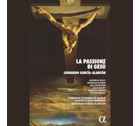 Andreas Wolf; Mariana Flores; Ana Quintans; Julie Roset; Mark Milhofer; Victor Sicard - García-Alarcón: La Passione di Gesù, Overo il vangelo di guida