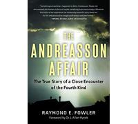 Andreasson Affair: The True Story of a Close Encounter of the Fourth Kind