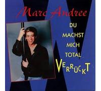 Andree, Marc - Du Machst Mich Total Verrückt