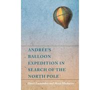 Andrée's Balloon Expedition in Search of the North Pole