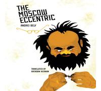 Andrei Bely The Moscow Eccentric Paperback Book Andrei Bely Multicolor