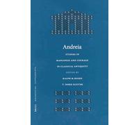Andreia: Studies in Manliness and Courage in Classical Antiquity (Mnemosyne, Supplements): 238