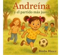 Andreína y el partido más justo: 2 (Las aventuras de Andreína bailarina)