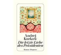 Andrej Kurkow Sabine Gr Die letzte Liebe des Präsidenten: Roman (de (Paperback)