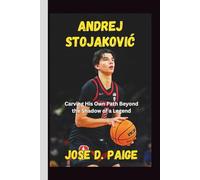 Andrej Stojaković: Carving His Own Path Beyond the Shadow of a Legend