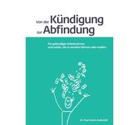 Andreotti - Von der Kndigung zur Abfindung Fr gekndigte Arbeitnehme - P555z