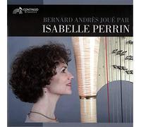 Andrès, Bernard : Oeuvres pour Harpe Seule/Isabelle Perrin