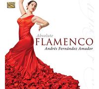 Andrés Fernández Amador - Absolute Flamenco