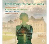 Andrés Gabetta, Veronica Cangemi, Mario Stefano Pietrodarchi - From Venice to Buenos Aires
