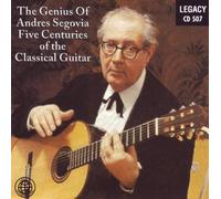 Andres Segovia - The Genius Of Andres Segovia - Five Centuries Of The Classical Guitar