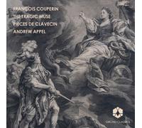 Andrew Appel - Couperin: The Tragic Muse