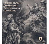 Andrew Appel - Couperin: The Tragic Muse