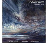 Andrew Bain Quartet - Embodied Hope