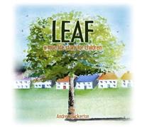 Andrew Bickerton LEAF: a true life story for children Paperback Book Andrew Bickerton Multicolor