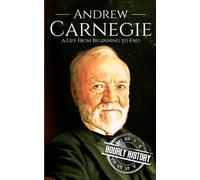 Andrew Carnegie: A Life from Beginning to End (Large Print Biography Books)