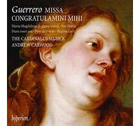 Andrew Carwood: The Cardinall's Musick - Guerrero: Missa Congratulamini mihi & other works