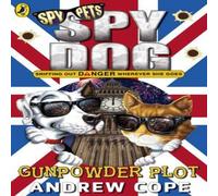 Andrew Cope Spy Dog: The Gunpowder Plot Paperback Book Andrew Cope Multicolor