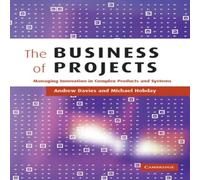 Andrew Davies The Business of Projects: Managing Innovation in Complex Products Andrew Davies Multicolor