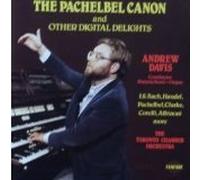 Andrew Davis - The Pachelbel Canon and Other Digital Delights (UK
