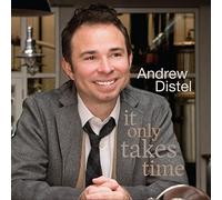 ANDREW DISTEL - It Only Takes Time