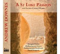 Andrew Downes: A St. Luke Passion