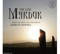Andrew Downes : Andrew Downes: The God Marduk CD (2019) NEW Amazing Value