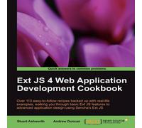 Andrew Duncan Ext JS 4 Web Application Development Cookbook Paperback Andrew Duncan Multicolor