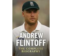 Andrew Flintoff: The Biography