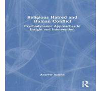 Andrew Floyer Acland Religious Hatred & Human Conflict: Psychodynamic Approaches to Andrew Floyer Acland Multicolor